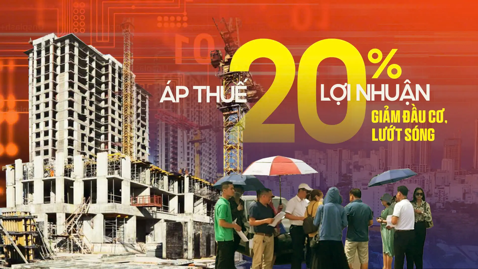 Áp thuế 20% lợi nhuận - Giảm đầu cơ, lướt sóng bất động sản | Góc nhìn Hà Nội | 01/08/2025